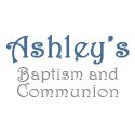 Ashley's Baptism & Communion